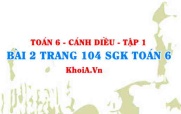 Bài 2 trang 104 SGK Toán 6 tập 1 Cánh Diều